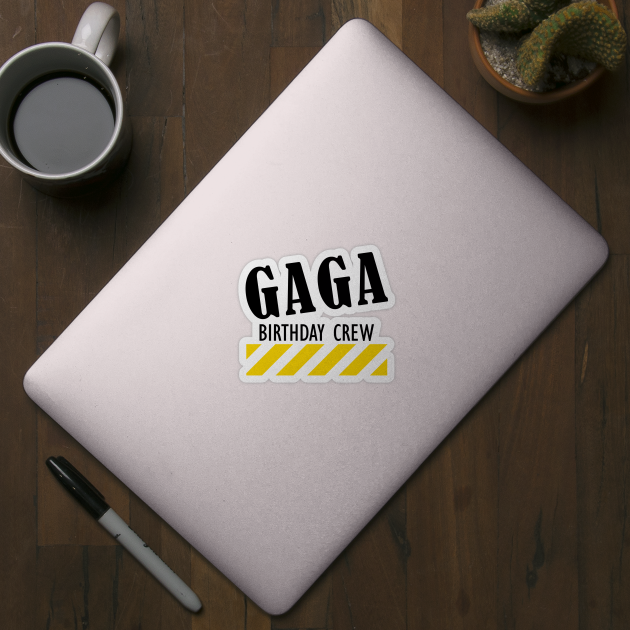 Gaga Birthday Crew by KC Happy Shop